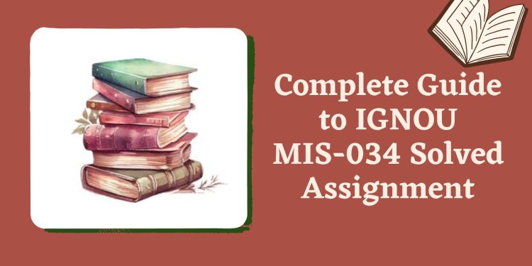 IGNOU MIS-034 Solved Assignment