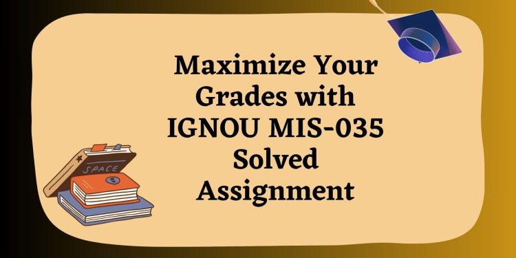 IGNOU MIS-035 Solved Assignment