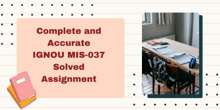 IGNOU MIS-037 Solved Assignment