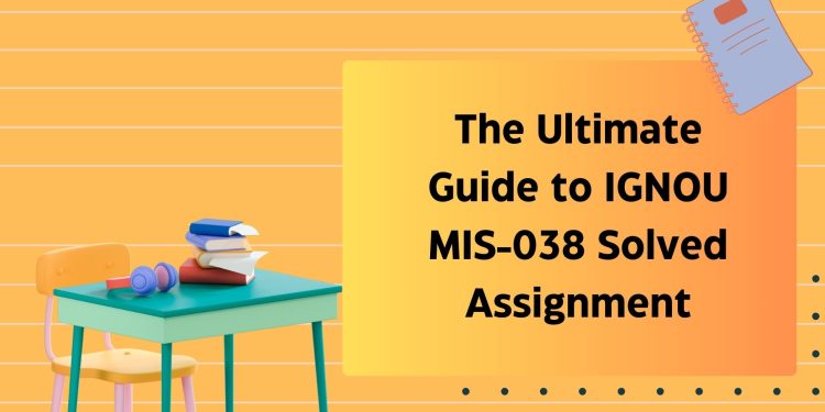 IGNOU MIS-038 Solved Assignment