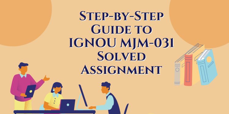 IGNOU MJM-031 Solved Assignment