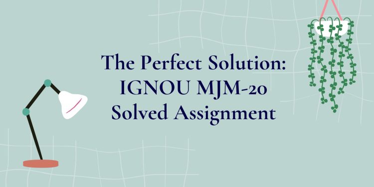 IGNOU MJM-20 Solved Assignment