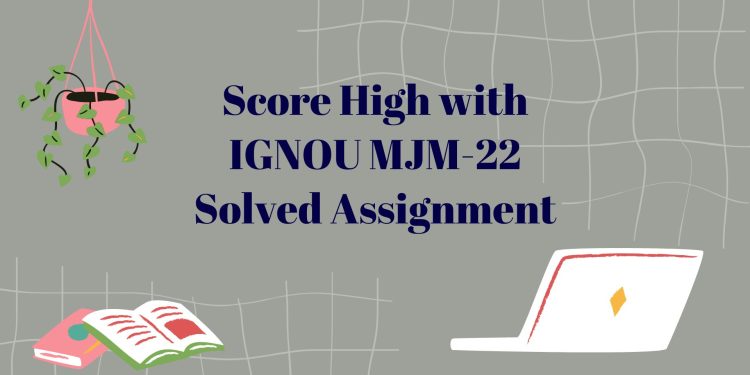 IGNOU MJM-22 Solved Assignment