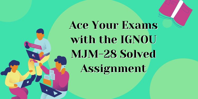IGNOU MJM-28 Solved Assignment