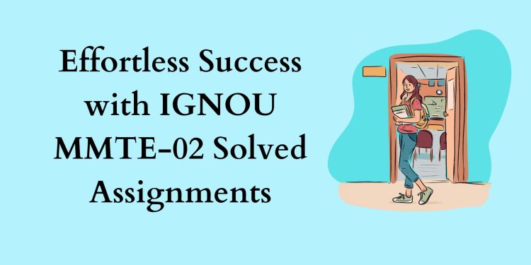 IGNOU MMTE-02 Solved Assignment