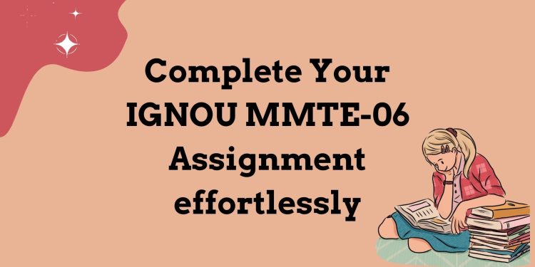 IGNOU MMTE-06 Solved Assignment