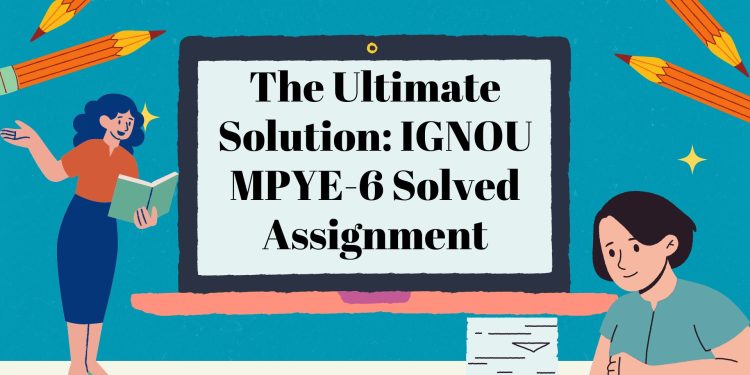 IGNOU MPYE-6 Solved Assignment