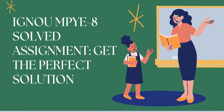 IGNOU MPYE-8 Solved Assignment