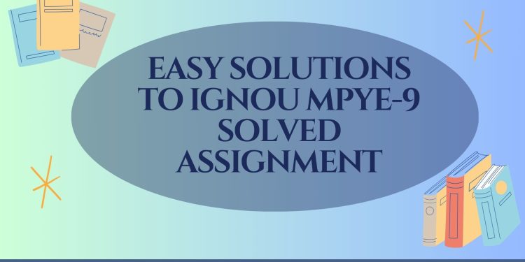 IGNOU MPYE-9 Solved Assignment