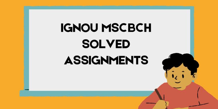 IGNOU MSCBCH Solved Assignments