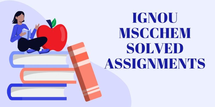 IGNOU MSCCHEM Solved Assignments