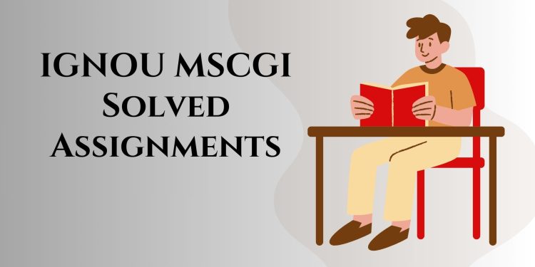 IGNOU MSCGI Solved Assignments
