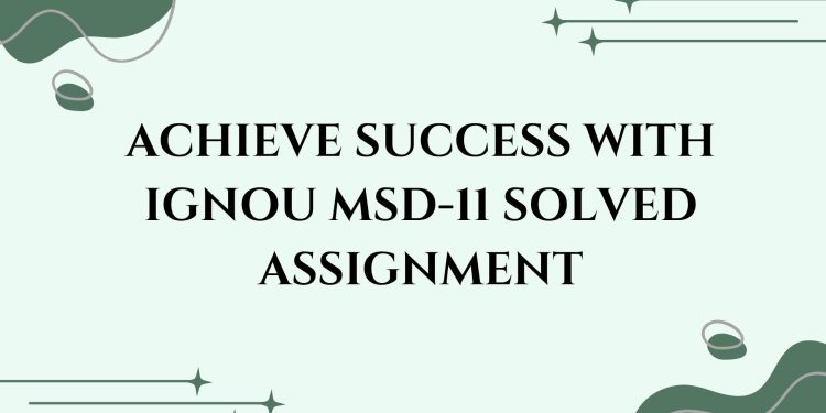 IGNOU MSD-11 Solved Assignment