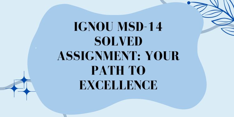 IGNOU MSD-14 Solved Assignment
