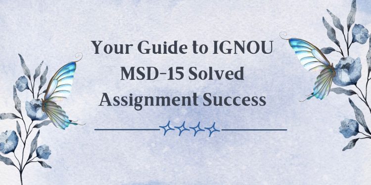 IGNOU MSD-15 Solved Assignment