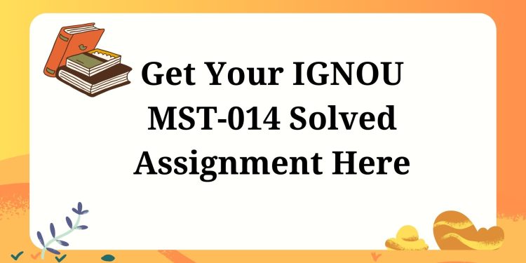 IGNOU MST-014 Solved Assignment