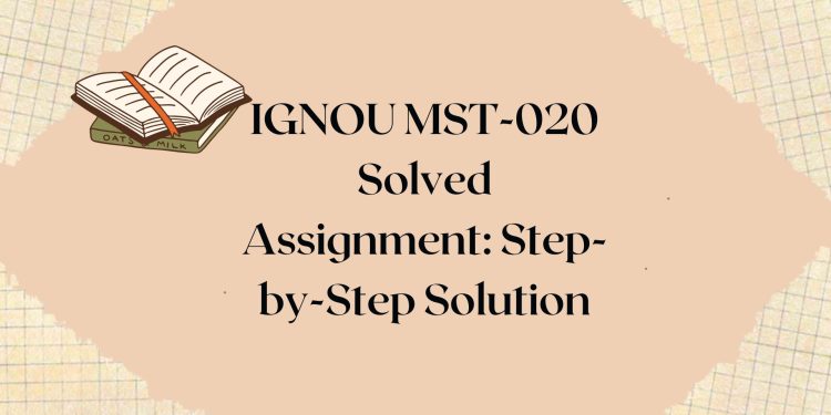 IGNOU MST-020 Solved Assignment