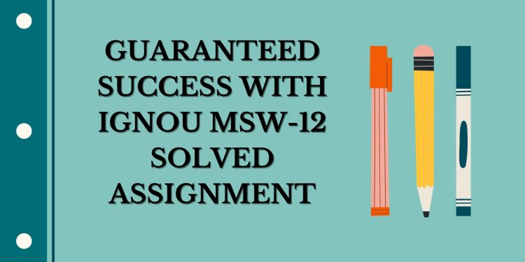 IGNOU MSW-12 Solved Assignment
