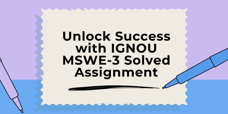 IGNOU MSWE-3 Solved Assignment