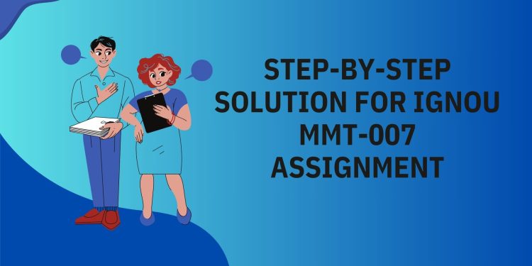 IGNOU MMT-007 Solved Assignment