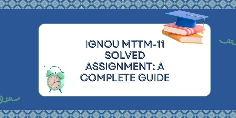 IGNOU MTTM-11 Solved Assignment