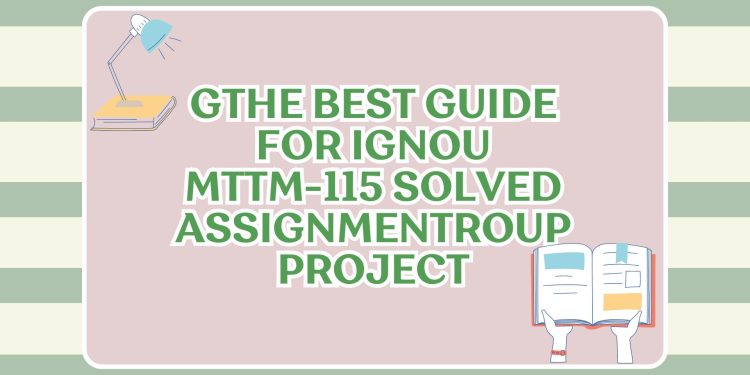 IGNOU MTTM-115 Solved Assignment
