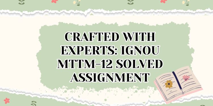 IGNOU MTTM-12 Solved Assignment