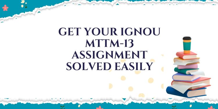 IGNOU MTTM-13 Solved Assignment