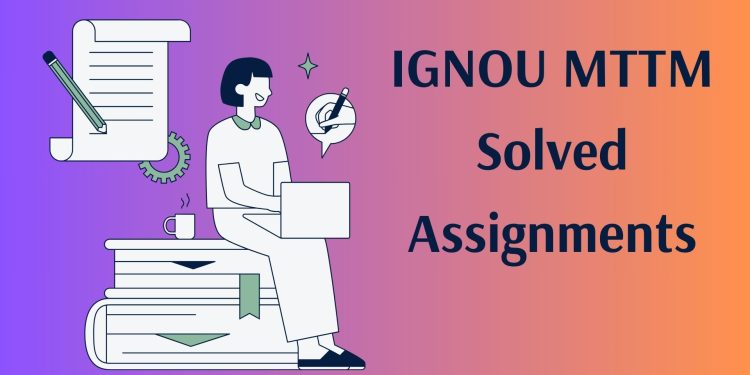 IGNOU MTTM Solved Assignments
