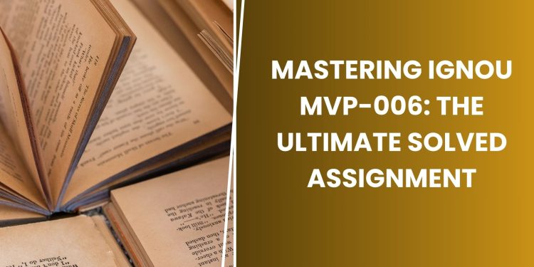 IGNOU MVP-006 Solved Assignment