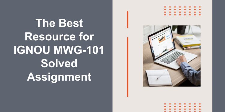 IGNOU MWG-101 Solved Assignment