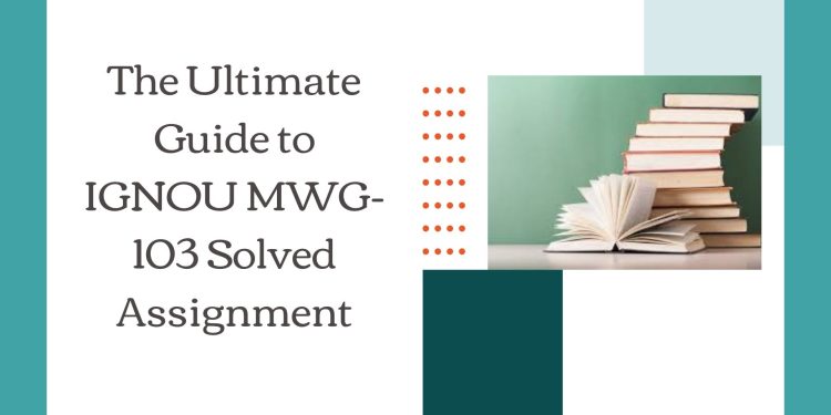 IGNOU MWG-103 Solved Assignment