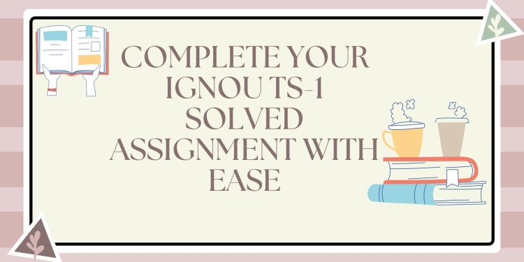 IGNOU TS-1 Solved Assignment